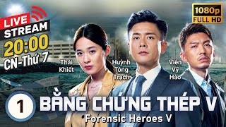 [LIVE] TVB Bằng Chứng Thép V tập 1/30 | tiếng Việt | Huỳnh Tông Trạch, Thái Tư Bối | TVB 2022
