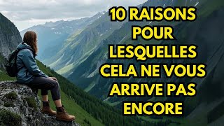 10 Raisons Pour Lesquelles Cela Ne Vous Arrive Pas Encore