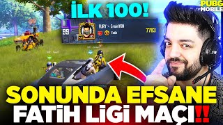 İLK 100 E GİRDİM SONUNDA EFSANE FATİH LİGİ MAÇI !! PUBG Mobile