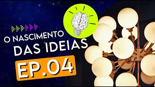 #PartiuPensar 04: O nascimento das ideias