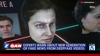 Experts warn about new generation of fake news from 'deepfake' videos