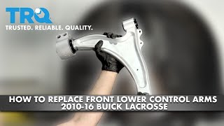 How To Replace Front Lower Control Arm 2010-16 Buick LaCrosse