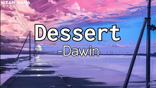 Dawin - Dessert ( Music Lyrics )