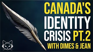 How Elites Betrayed Canada | with Dimes and Jean