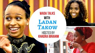 Wada Talks with Ladan Takow Hosted by Khadra Ibrahim