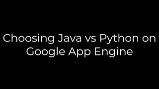 Java :Choosing Java vs Python on Google App Engine(5solution)