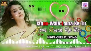 Jane Wale Laut Kar Tu Aaya Kyo Nhi Dj Remix B Praak  Kyon Dj Remix Song