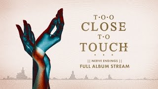 Too Close To Touch - "The Deep End"