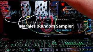 My Modular Journey - Season 1: Episode 8 (Marbles)