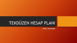 GENEL MUHASEBE | TEKDÜZEN HESAP PLANI