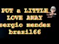 Put a Little Love Away. karaoke Sergio Mendez and Brazil 66