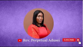 PRAYER TIME WITH REV. PERPETUAL ADUSEI