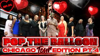 POP THE BALLOON OR FIND LOVE | CHICAGO EDITION | EP.91