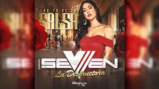 LAS 50 DE LA SALSA ✖ SEVEN LA DESTRUCTORA ✖ DEEJAY DIONYS MIX