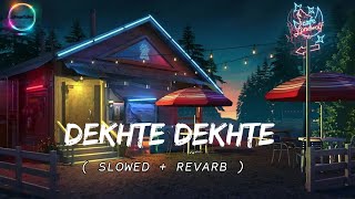 Dekhte Dekhte [Slowed+Reverb] - Atifaslam || Lofi songs Platform ||
