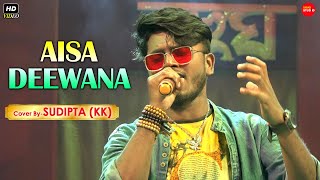 Aisa Deewana || Sonu Nigam & Alka Yagnki || Cover By -Sudipta(K.K) || Hindi Movie Song