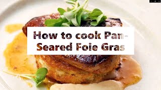 How to cook Pan Seared Foie Gras