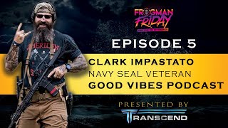 Frogman Friday EP 5 - Clark Impastato / Good Vibes Podcast