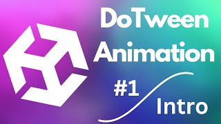DOTween Tutorial: 1 - Introduction & Installation