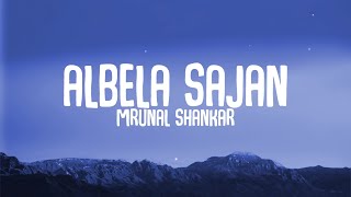 Mrunal Shankar - Albela Sajan | Lyrics | Lyrical Resort Hindi | MTV Hustle 03