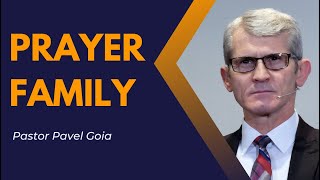 Prayer Family | Pastor Pavel Goia