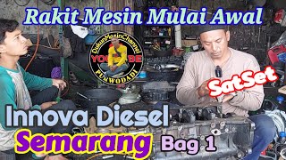 Rakit Mesin Innova Diesel Mulai Awal//2KD Semarang