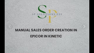 Manual Sales Order Creation Process in EPICOR KINETIC !!!