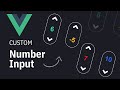 Vue JS Custom Number Input | Quick Tutorial