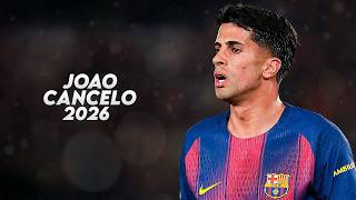 João Cancelo 2026 - Unstoppable Skills, Goals & Assists | HD