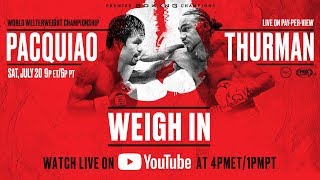 Manny Pacquiao vs Keith Thurman - Weigh In