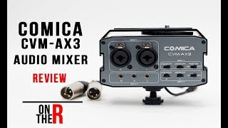 COMICA CVM-AX3 DSLR AND MIRRORLESS CAMERA AUDIO MIXER REVIEW