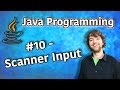 Java Programming Tutorial 10 - Scanner Input