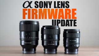 THE EASIEST WAY TO UPDATE YOUR SONY LENS FIRMWARE