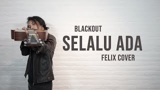 Blackout Selalu Ada Felix Cover