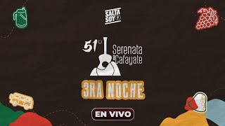 TERCERA NOCHE - 51ª EDICIÓN DE LA SERENATA A CAFAYATE