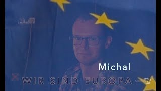 Michal - eine optimistische Stimme aus Europa