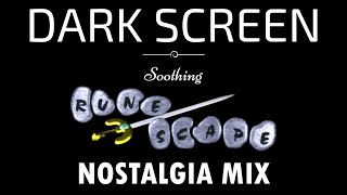 RuneScape NOSTALGIA Mix (Dark Screen) 8 Hours... SLEEP \u0026 RELAXATION