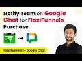 How to Notify Team on Google Chat for FlexiFunnels Purchase | FlexiFunnels to Google Chat