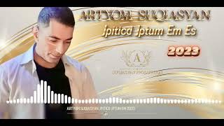 Artyom Suqiasyan    Jpiticd jptum em   New Cover 2023 Qolmadi choram Armenian Version