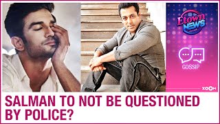 Sushant Singh Rajput case: Salman Khan to not be questioned by Mumbai police?