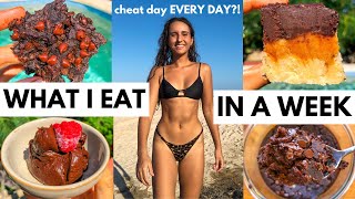 How I Have a CHEAT DAY Everyday (What I Eat In A Week) | & 7 days of healthy dessert recipes