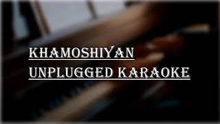 Khamoshiyan Unplugged Karaoke | Lower Key | Rock Version | Arijit Singh | Free Unplugged Karaoke