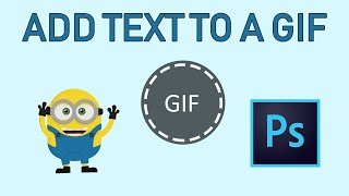 How to add Text to a GIF in Photoshop CC