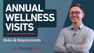 What are Medicare's Rules and Requirements for Annual Wellness Visits (AWV)?