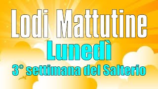 Lodi Mattutine, LUNEDÌ 27 GENNAIO  3° settimana del Salterio