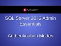 SQL Server 2012 Admin Essentials - Authentication Modes SQL Server 2012 Admin Essentials - Authentication Modes
