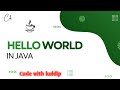 First Program: Hello World 🌍 || 🌟 Java Tutorial for Beginners @Codewith_kuldip