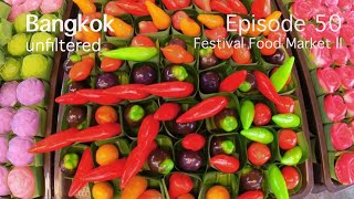 Bangkok unfiltered, Episode 50, Festival Food Market II