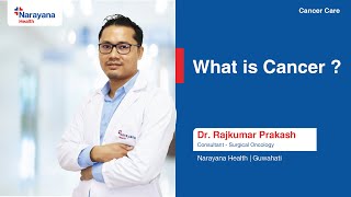 What is Cancer? | Dr. Rajkumar Prakash | World Cancer Day 2025