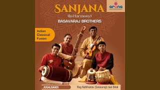 JUGALBANDI [Rag Nat Bhairav] (Sanjana [In Harmony] by Basavaraj Brothers)